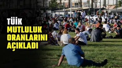 Türkiye mutluluk oranı yüzde kaç? Türkiye’nin kaçı mutlu?