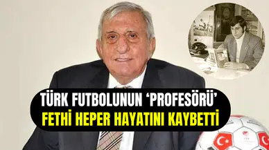 Türk sporunun profesörüydü: Eskişehirspor’un efsanesi Fethi Heper hayatını kaybetti