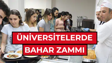 Üniversite yemekhanelerine bahar zammı: Fiyatlar 40 TL’yi aştı