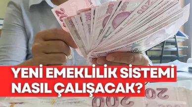 Yeni emeklilik sistemi nasıl çalışıyor? Avantajları ve dezavantajları neler?