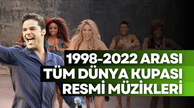 1998 ile 2022 arasındaki dünya kupası şarkıları!