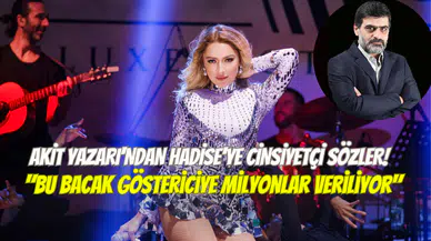 Akit yazarı Ali Karahasanoğlu sınırları aştı: Hadise’nin sahne kostümlerine cinsiyetçi itham