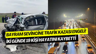 Bayram sevincine trafik gölgesi: İlk iki günde 19 can kaybı, 2.499 yaralı
