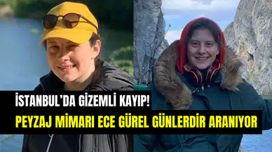 Belgrad Ormanı’nda gizemli kayıp: Peyzaj mimarı Ece Gürel’den günlerdir haber alınamıyor
