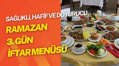Bugün ne pişirsem? Ramazan 3. gün iftar menüsü