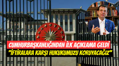 Cumhurbaşkanlığı’ndan Ekrem İmamoğlu konusunda ilk açıklama: 'İftiralara Karşı Hukukumuzu Koruyacağız'