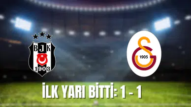 Dev Derbide İlk Yarı Bitti!  Beşiktaş: 1 - Galatasaray: 1