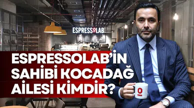 Espressolab'in sahibi Kocadağ Ailesi kimdir?
