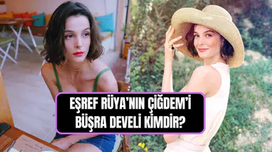 Eşref Rüya dizisi Çiğdem kimdir? Büşra Develi kaç yaşında ve nereli?