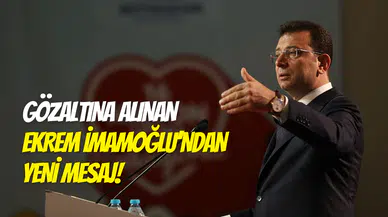 Gözaltına alınan Ekrem İmamoğlu’ndan yeni mesaj: "Umudun önünde hiçbir güç duramaz"