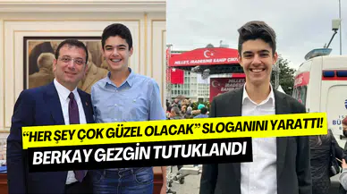 ‘’Her Şey Çok Güzel Olacak’’ sloganını yaratıcısıydı: Berkay Gezgin tutuklandı