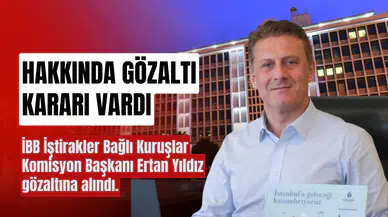 İBB Ertan Yıldız kimdir, neden gözaltına alındı?