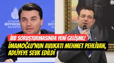 İBB soruşturmasında yeni gelişme: Ekrem İmamoğlu’nun avukatı Mehmet Pehlivan adliyeye sevk edildi