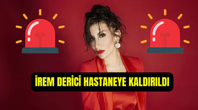 İrem Derici’den korkutan haber: Yine hastaneye kaldırıldı