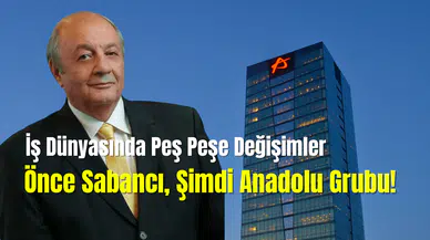 İş dünyasında peş peşe değişimler: Sabancı’dan sonra Anadolu Grubu’nda da bayrak devri yaşanıyor