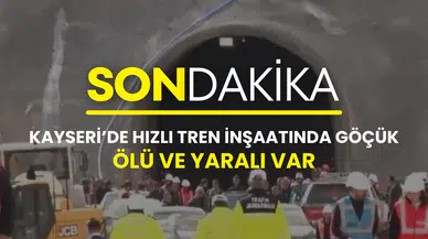 Kayseri’de hızlı tren inşaatı çöktü: Ölü ve yaralı var