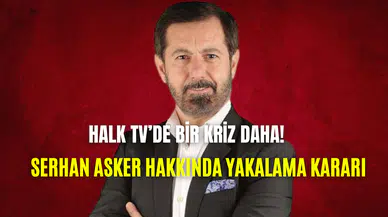 Kendisi sosyal medya hesabından açıkladı: Halk TV Müdür Serhan Asker’e yakalama kararı