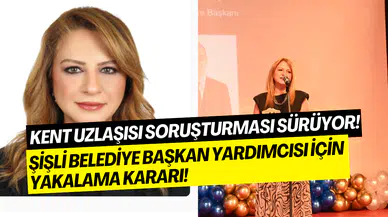 Kent uzlaşısı soruşturmasında yeni gelişme: Şişli Belediye Başkan Yardımcısı için yakalama kararı