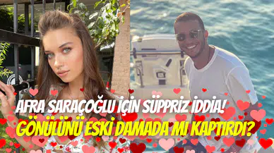 Mert Ramazan Demir’i çabuk unuttu: Afra Saraçoğlu gönlünü eski damada mı kaptırdı?