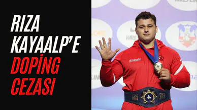 Milli güreşçi Rıza Kayaalp’e doping şoku: 4 yıl müsabakalardan men edildi