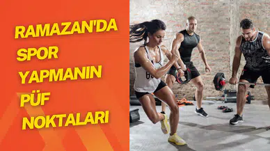 Ramazanda spor ne zaman yapılır, nasıl yapılmalı? Ramazanda spor ve beslenme programı