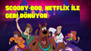 Scooby-Doo, Netflix ile geri dönüyor: Canlı çekim dizi yolda