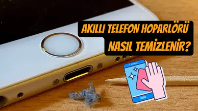 Ses kalitenizi yeniden artırın: Akıllı telefon hoparlör temizliği nasıl yapılır?