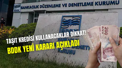 Taşıt kredileri için yeni dönem: BDDK yeni kredi oranları ve vadeleri açıkladı