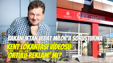 Ticaret Bakanlığı’ndan Vedat Milor’a soruşturma: Kent Lokantası videosu ‘örtülü reklam’ mı?