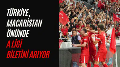 Türkiye Macaristan maçı bu akşam oynanacak! Galibiyet A Ligi demek