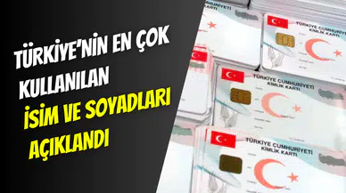 Türkiye’de en çok kullanılan isimler belli oldu: Mehmet ve Fatma zirvede