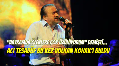 Volkan Konak’ın yıllar öncesindeki sözleri yürek burktu: ‘’Bayramda ölenlere çok üzülüyorum’’