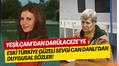 Yeşilçam’dan Darülaceze’ye: Eski güzellik kraliçesi Sevgi Can Danlı’dan duygusal itiraf