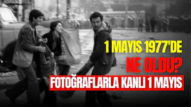 1 Mayıs 1977 (Kanlı 1 Mayıs) katliamını kim yaptı? 1 Mayıs 1977 İşçi Bayramı neden ve nasıl kana bulandı?