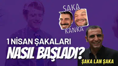 1 Nisan Şakaları Nasıl Başladı? İşte Kökeni ve İlginç Teoriler