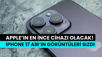 Apple’ın en ince telefonu olacak: iPhone 17 Air sızdırıldı