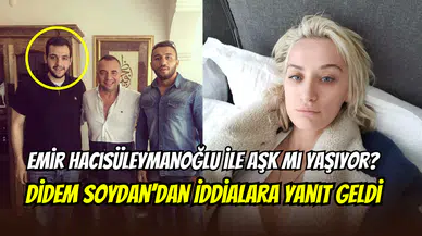 Aşk iddiaları magazin gündemini sallamıştı: Didem Soydan’dan Emir Hacısüleymanoğlu açıklaması