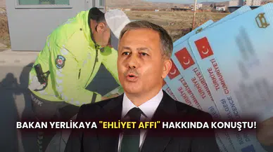 Bakan Yerlikaya "Ehliyet Affı" Hakkında Konuştu!