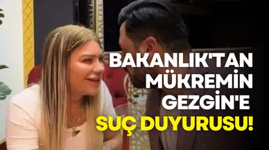 Bakanlık'tan Mükremin Gezgin'e suç duyurusu!