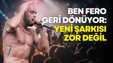 Ben Fero'dan yeni şarkı sürprizi: "Zor Değil" 13 Mayıs'ta geliyor