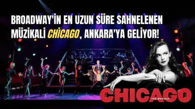 Broadway Efsanesi "Chicago" Ankaralılarla Buluşuyor!