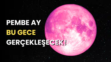 Bu Gece Pembe Ay Var: Gözlerinizi Gökyüzünden Ayırmayın!