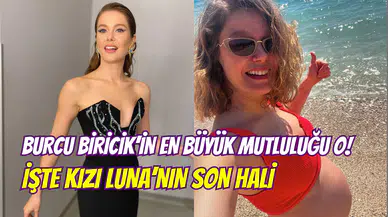 Burcu Biricik’ten kızı Luna’ya sevgi dolu not: İşte son hali