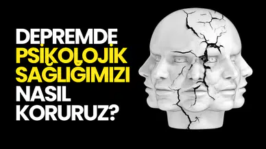 Deprem Sonrası Psikolojimizi Nasıl Koruruz?
