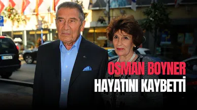 Osman Boyner hayatını kaybetti!