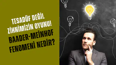 Dün yoktu bugün her yerde! Bunun nedeni Baader-Meinhof Fenomeni