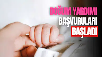 Doğum yardımı başvuruları başladı! Doğum yardımı başvuruları şartları nelerdir, kimler faydalanabilir?