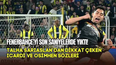 Fenerbahçe’yi 90+4’te yıktı: Talha Sarıaslan’dan maç sonu dikkat çeken sözler