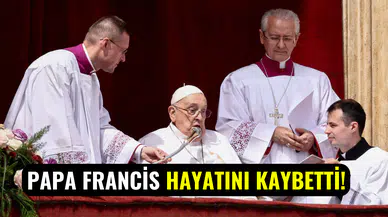 Haberi Vatikan duyurdu: Papa Francis 88 yaşında hayatını kaybetti