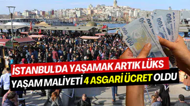 İstanbul’da haneler zorlanıyor: Yaşamın maliyeti asgari ücretin 4 katı oldu